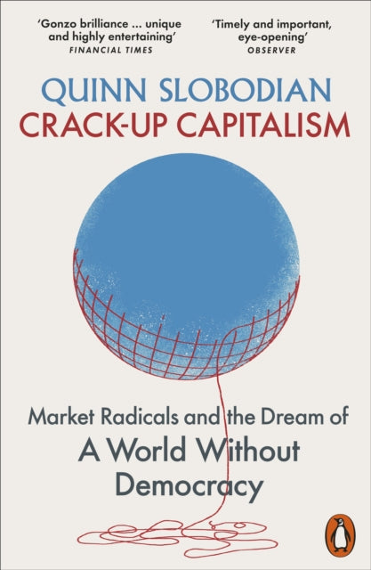 Front cover of Crack-Up Capitalism by Quinn Slobodian, paperback