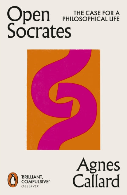 Front cover of Open Socrates by Agnes Callard, paperback
