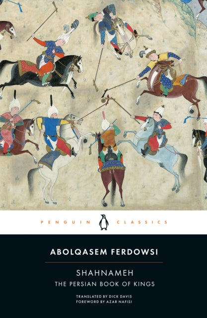 Shahnameh : The Persian Book of Kings - Abolqasem Ferdowsi