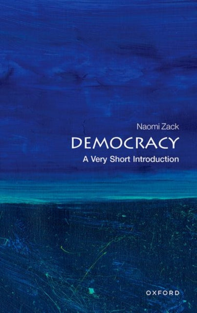 Democracy : A Very Short Introduction - Naomi Zack