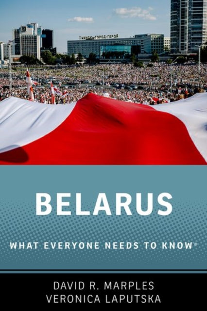Belarus : What Everyone Needs to Knowr