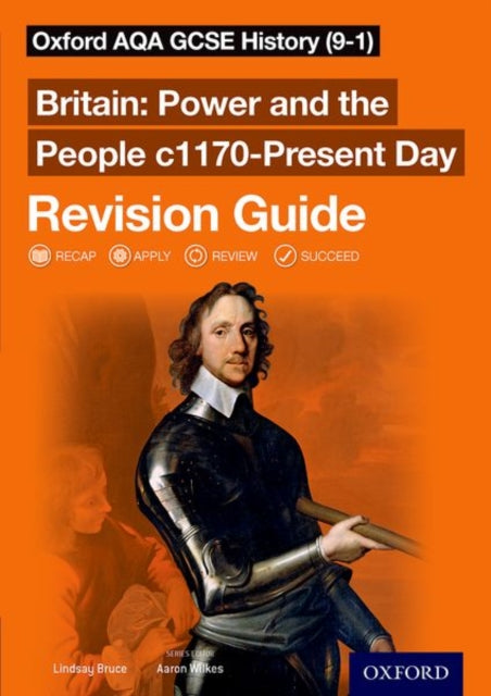 Oxford AQA GCSE History: Britain: Power and the People c1170-Present Day Revision Guide - Aaron Wilkes