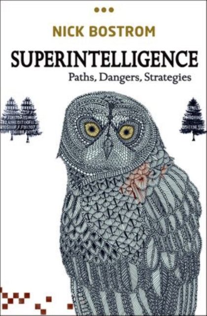 Superintelligence : Paths, Dangers, Strategies - Nick Bostrom