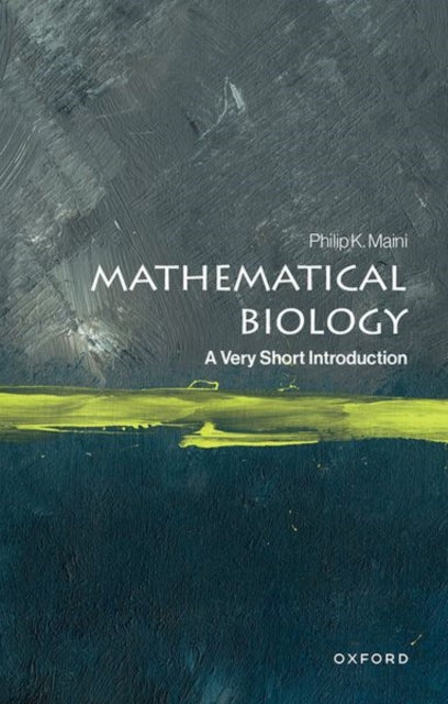 Mathematical Biology : A Very Short Introduction - Philip K. Maini