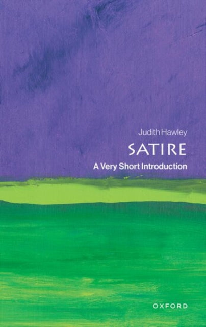Satire : A Very Short Introduction - Judith Hawley