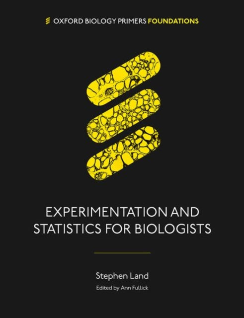 Experimentation and Statistics for Biologists - Stephen Land
