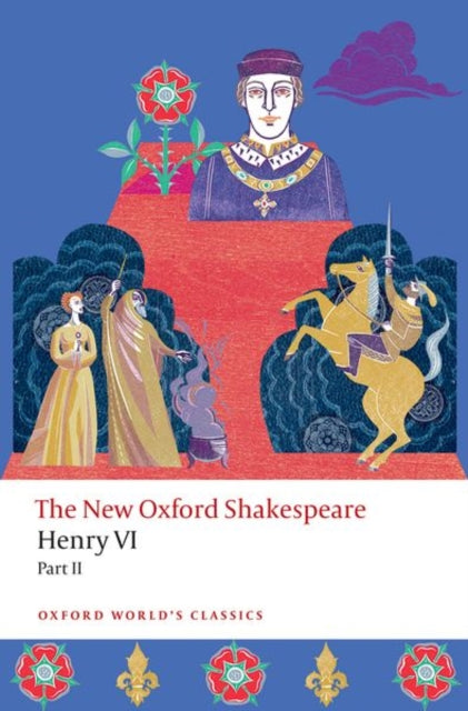 Henry VI, Part II : The New Oxford Shakespeare - Kavita Mudan Finn