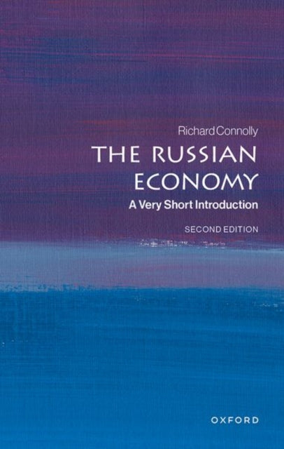 The Russian Economy : A Very Short Introduction - Richard Connolly