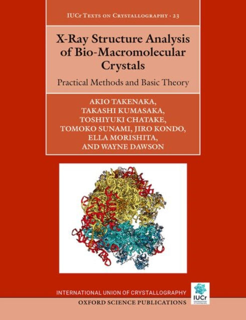 X-Ray Structure Analysis of Bio-Macromolecular Crystals : Practical Methods and Basic Theory - Dr Takashi) Kumasaka