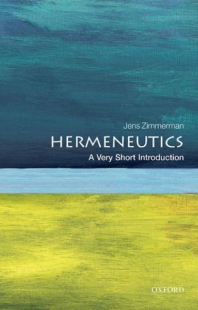 Hermeneutics : A Very Short Introduction - Jens Zimmermann
