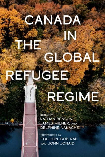 Canada in the Global Refugee Regime - James Milner