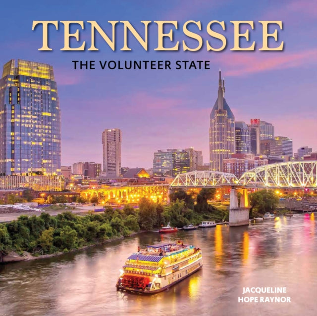 Tennessee : The Volunteer State - Jacqueline Hope Raynor