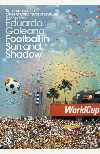 Front cover of Football in Sun and Shadow by Eduardo Galeano, paperback