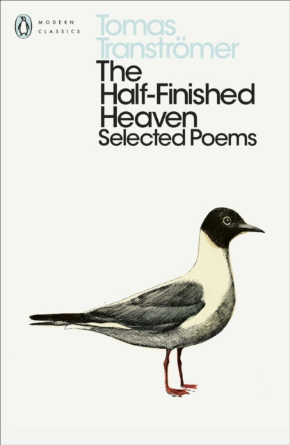 The Half-Finished Heaven : Selected Poems - Tomas Transtromer
