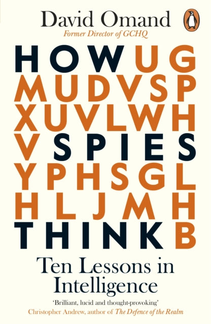 How Spies Think : Ten Lessons in Intelligence - David Omand
