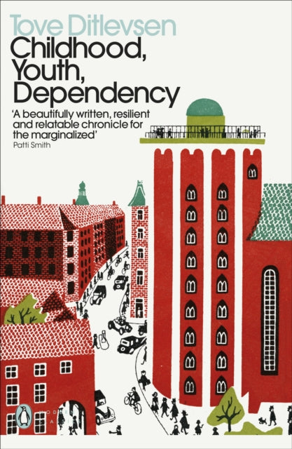 Childhood, Youth, Dependency : The Copenhagen Trilogy - Tove Ditlevsen