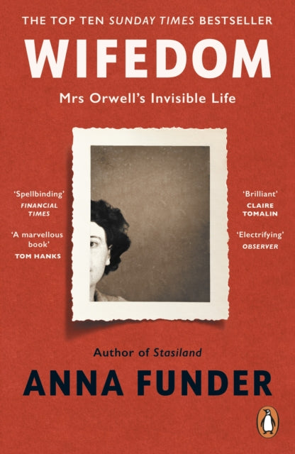 Wifedom : Mrs Orwell’s Invisible Life - Anna Funder