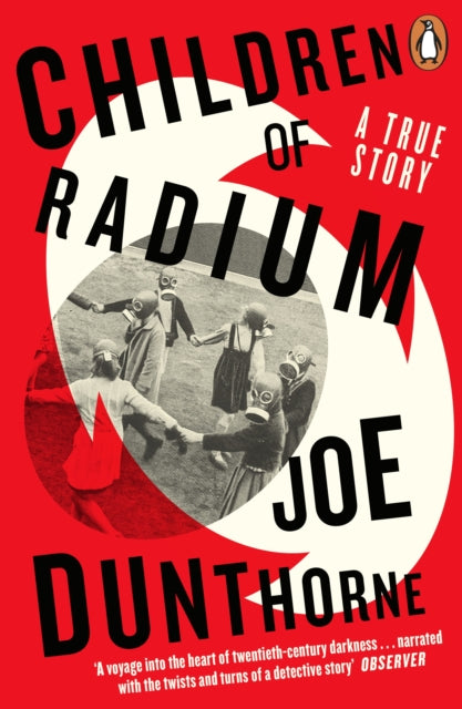 Children of Radium : A Buried Inheritance - Joe Dunthorne
