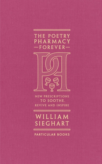 Front cover of The Poetry Pharmacy Forever by William Sieghart, hardback