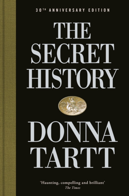 The Secret History : 30th anniversary edition - Donna Tartt