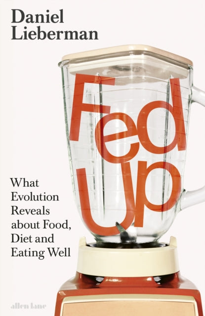 Front cover of Fed Up by Daniel Lieberman, hardback