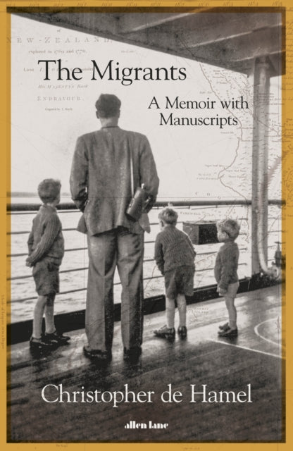 The Migrants : A Memoir with Manuscripts - Christopher de Hamel
