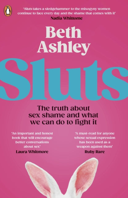Sluts : The truth about sex shame and what we can do to fight it