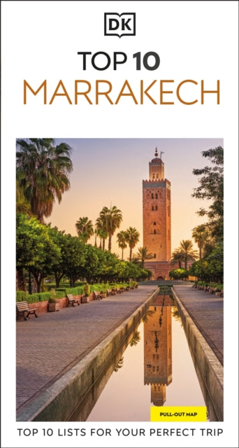DK Top 10 Marrakech : Top 10 lists for your perfect trip, plus an all-weather folded map - DK Travel