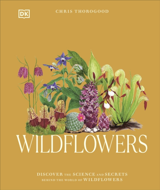 Wildflowers : Discover the Science and Secrets Behind the World of Wildflowers