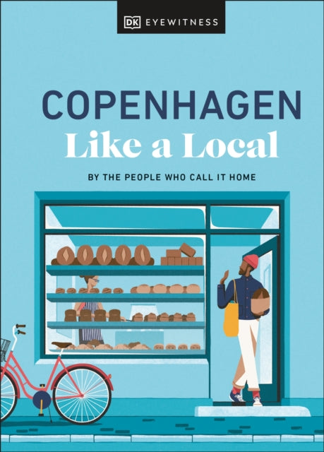 Copenhagen Like a Local : By the People Who Call It Home - DK Travel