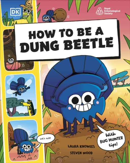 Front cover of How to be a Dung Beetle (in association with the Royal Entomological Society) by Steven Wood, paperback