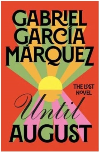 Front cover of Until August by Gabriel Garcia Marquez, hardback