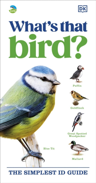 RSPB What's that Bird? : The Simplest ID Guide - DK