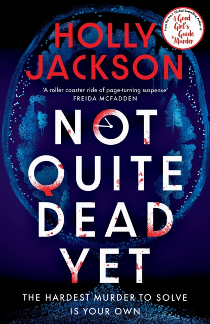 Front cover of Not Quite Dead Yet by Holly Jackson, hardback