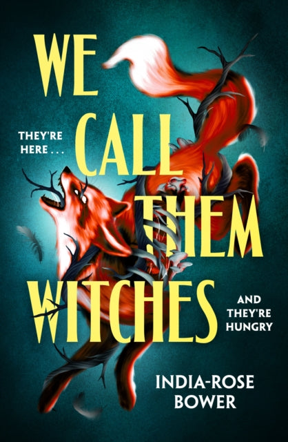 We Call Them Witches - India-Rose Bower