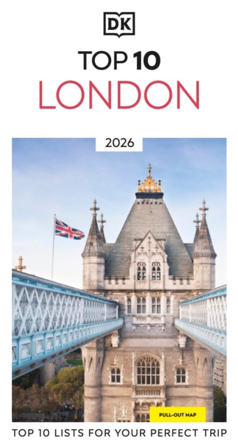 DK Top 10 London : Top 10 lists for your perfect trip, plus an all-weather folded map - DK Travel