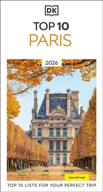 DK Top 10 Paris : Top 10 lists for your perfect trip, plus an all-weather folded map - DK Travel