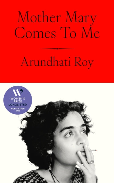 Front cover of Mother Mary Comes To Me by Arundhati Roy, hardback