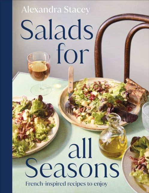 Front cover of Salads for all Seasons by Alexandra Stacey, hardback