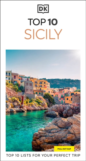 DK Top 10 Sicily : Top 10 lists for your perfect trip, plus an all-weather folded map - DK Travel