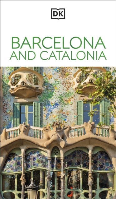 DK Barcelona and Catalonia : Must-See Sights. Culture & History. Detailed Maps & Tours. Covers Costa Brava, Girona, & more - DK Travel