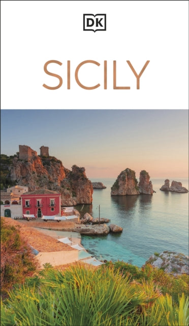DK Sicily : Must-See Sights. Culture & History. Detailed Maps & Tours. Covers Palermo, Taormina, Mount Etna, & more - DK Travel