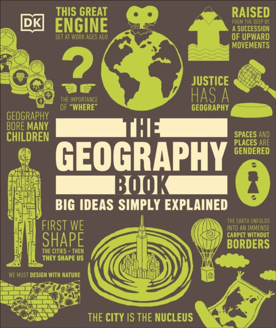 The Geography Book : Big Ideas Simply Explained - DK