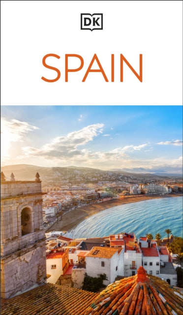 DK Spain : Must-See Sights. Culture & History. Detailed Maps & Tours. Covers Barcelona, Madrid, Seville, & more - DK Travel
