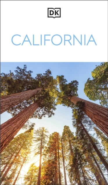 DK California : Must-See Sights. Culture & History. Detailed Maps & Tours. Covers Los Angeles, San Francisco, & more - DK Travel
