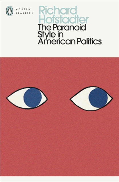 Front cover of The Paranoid Style in American Politics by Richard Hofstadter, paperback