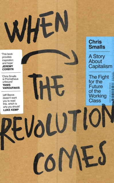 When the Revolution Comes : A Story About Capitalism - Chris Smalls