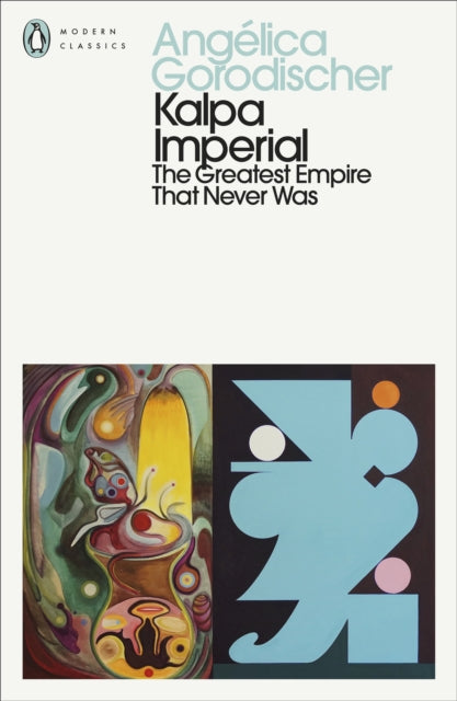Kalpa Imperial : The Greatest Empire That Never Was - Angelica Gorodischer
