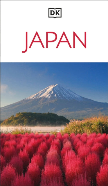 DK Japan : Must-See Sights. Culture & History. Detailed Maps & Tours. Covers Tokyo, Kyoto, Hokkaido, Okinawa, & more - DK Travel