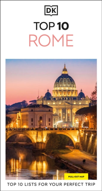 DK Top 10 Rome : Top 10 lists for your perfect trip, plus an all-weather folded map - DK Travel